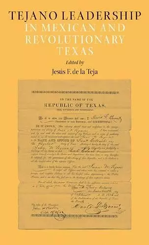 Tejano Leadership in Mexican and Revolutionary Texas cover