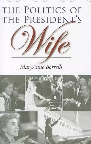 The Politics of the President's Wife cover