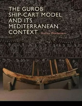 The Gurob Ship-Cart Model and Its Mediterranean Context cover