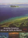 Arrecifes Coralinos del sur del Golfo de México cover