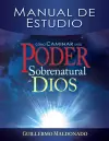 Cómo Caminar En El Poder Sobrenatural de Dios: Manual de Estudio cover