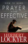 How to Make Prayer More Effective cover