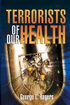 Terrorists of Our Health cover