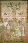 Monks, Bandits, Lovers, and Immortals cover