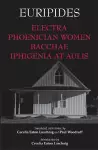 Electra, Phoenician Women, Bacchae, and Iphigenia at Aulis cover