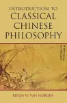 Introduction to Classical Chinese Philosophy cover