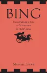Bing: From Farmer's Son to Magistrate in Han China cover