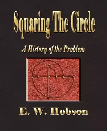 Squaring The Circle - A History Of The Problem cover