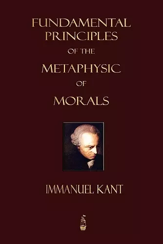 Fundamental Principles of the Metaphysic of Morals cover