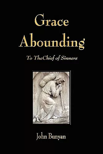 Grace Abounding to the Chief of Sinners cover