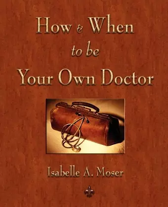 How and When to be Your Own Doctor cover