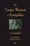 The Trojan Women of Euripides cover
