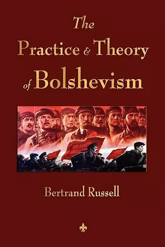 The Practice and Theory of Bolshevism cover