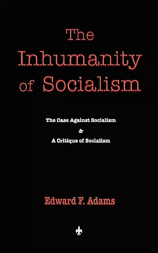 The Inhumanity of Socialism cover