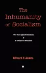 The Inhumanity of Socialism cover