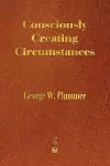 Consciously Creating Circumstances cover