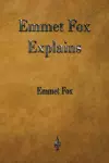 Emmet Fox Explains cover
