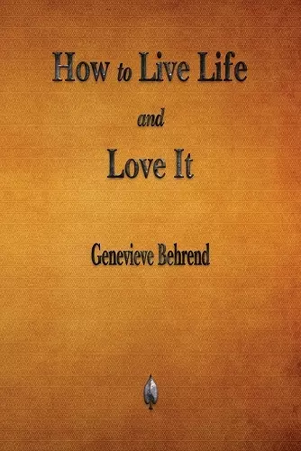 How to Live Life and Love It cover