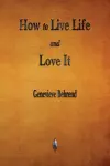 How to Live Life and Love It cover