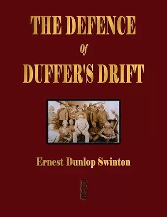 The Defence Of Duffer's Drift - A Lesson in the Fundamentals of Small Unit Tactics cover