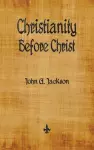 Christianity Before Christ cover