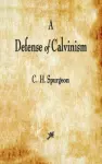 A Defense of Calvinism cover