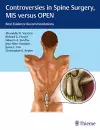 Controversies in Spine Surgery, MIS versus OPEN cover