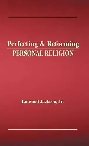 Perfecting & Reforming Personal Religion cover