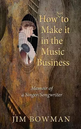 How Not to Make it in the Music Business cover