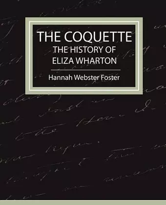 The Coquette - The History of Eliza Wharton cover