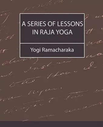 A Series of Lessons in Raja Yoga cover