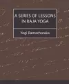 A Series of Lessons in Raja Yoga cover