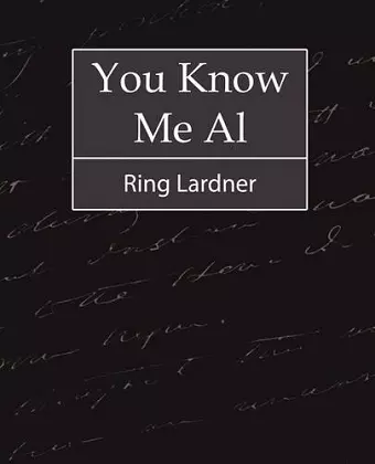 You Know Me Al - Ring Lardner cover