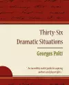 36 Dramatic Situations - Georges Polti cover