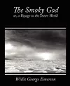 The Smoky God, Or, a Voyage to the Inner World cover