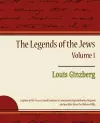 The Legends of the Jews - Volume 1 cover