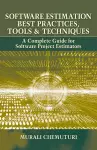 Software Estimation Best Practices, Tools, & Techniques cover