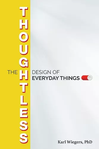 The Thoughtless Design of Everyday Things cover