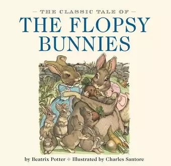 The Classic Tale of the Flopsy Bunnies cover