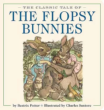 The Classic Tale of the Flopsy Bunnies Oversized Padded Board Book cover