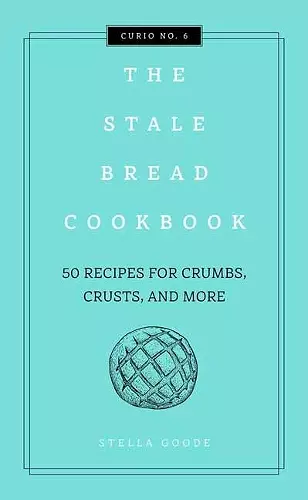 The Stale Bread Cookbook cover