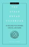 The Stale Bread Cookbook cover