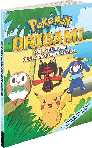 Pokémon Origami: Fold Your Own Alola Region Pokémon cover