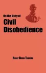 On the Duty of Civil Disobedience - Thoreau's Classic Essay cover