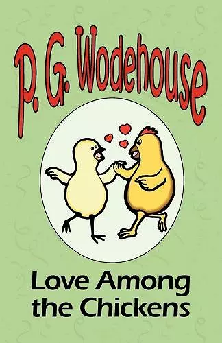 Love Among the Chickens - From the Manor Wodehouse Collection, a selection from the early works of P. G. Wodehouse cover