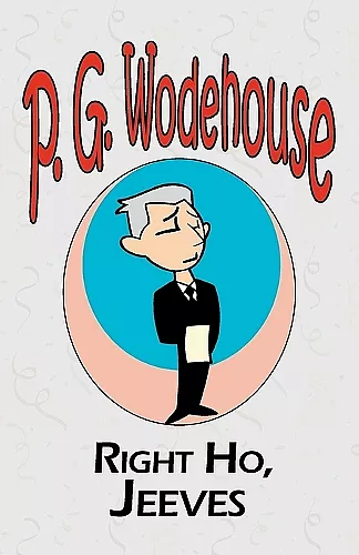 Right Ho, Jeeves - From the Manor Wodehouse Collection, a selection from the early works of P. G. Wodehouse cover
