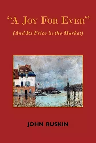 A Joy for Ever (and Its Price in the Market) - Two Lectures on the Political Economy of Art cover