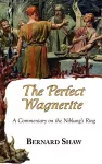 The Perfect Wagnerite - A Commentary on the Niblung's Ring cover