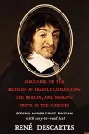 Discourse on the Method of Rightly Conducting the Reason, and Seeking Truth in the Sciences cover