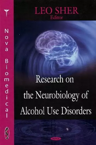 Research on the Neurobiology of Alcohol Use Disorders cover